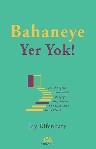 Jay RifenbaryKişisel Gelişim KitaplarıBahaneye Yer Yok!