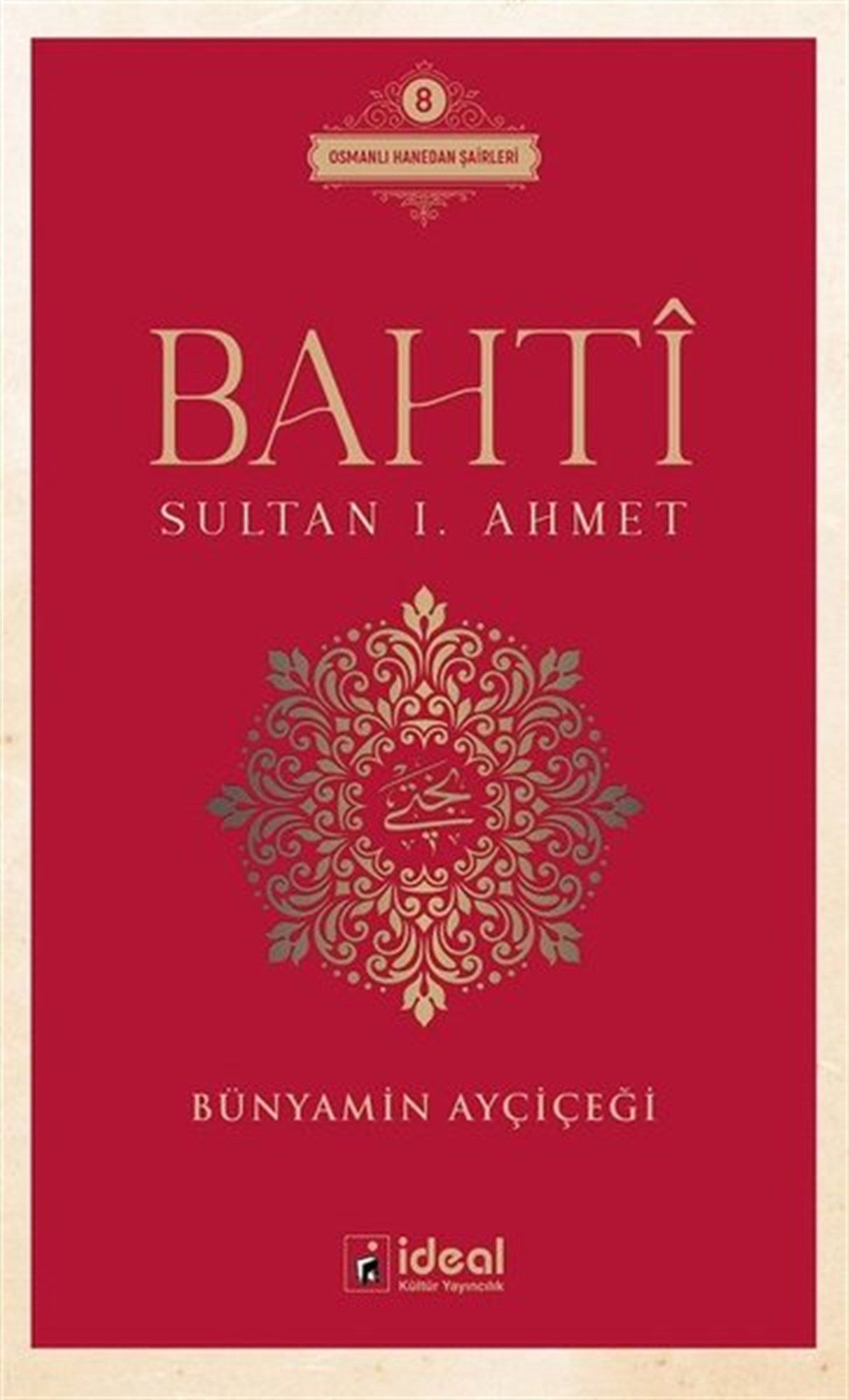 Bünyamin AyçiçeğiKritik & Theorie & AnalyseBahti - Sultan 1. Ahmet