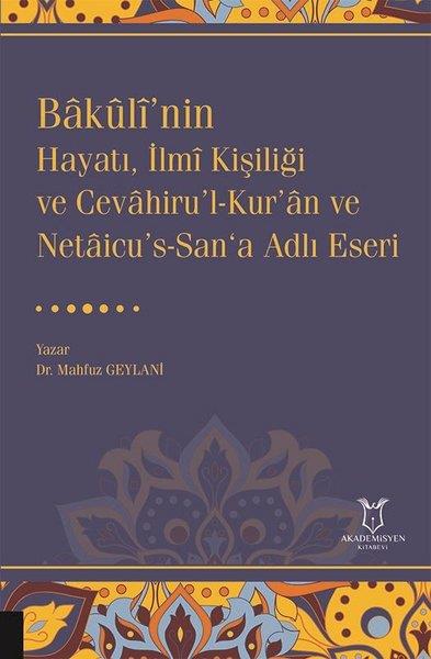 Mahfuz GeylaniEleştiri & Kuram & İnceleme KitaplarıBakuli'nin Hayatı, İlmi Kişiliği ve Cevahiru'l - Kur’an ve Netaicu's-San‘a Adlı Eseri