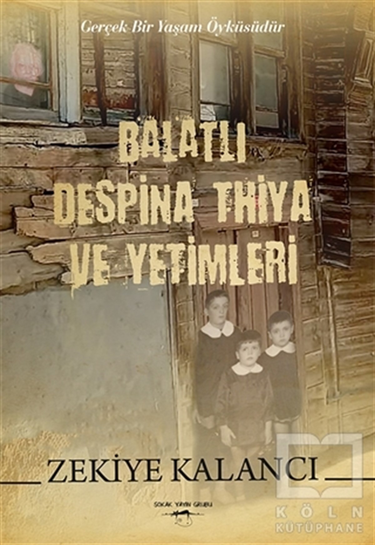 Zekiye KalancıMemoiren & Brief & TagebuchBalatlı Despina Thiya ve Yetimleri