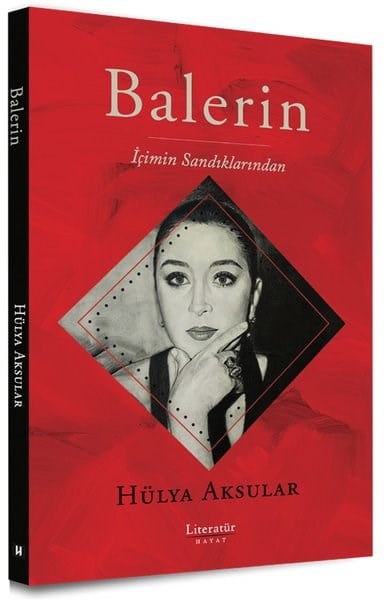 Hülya AksularAnlatıBalerin - İçimin Sandıklarından