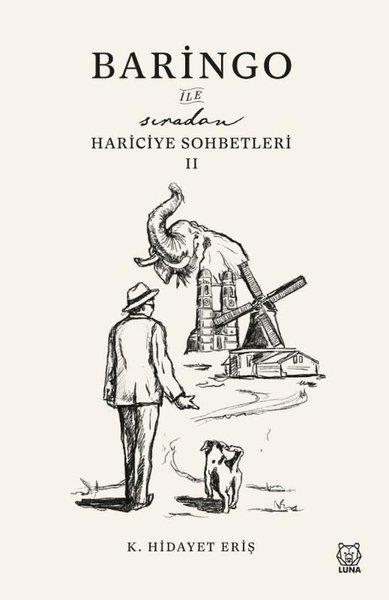 K. Hidayet ErişAnı & Mektup & Günlük KitaplarıBaringo ile Sıradan Hariciye Sohbetleri - 2