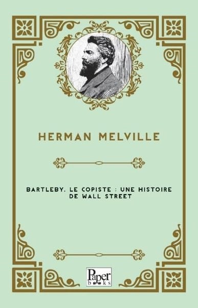 Herman MelvilleFrenchBartleby Le Copiste: Une Histoire De Wall Street
