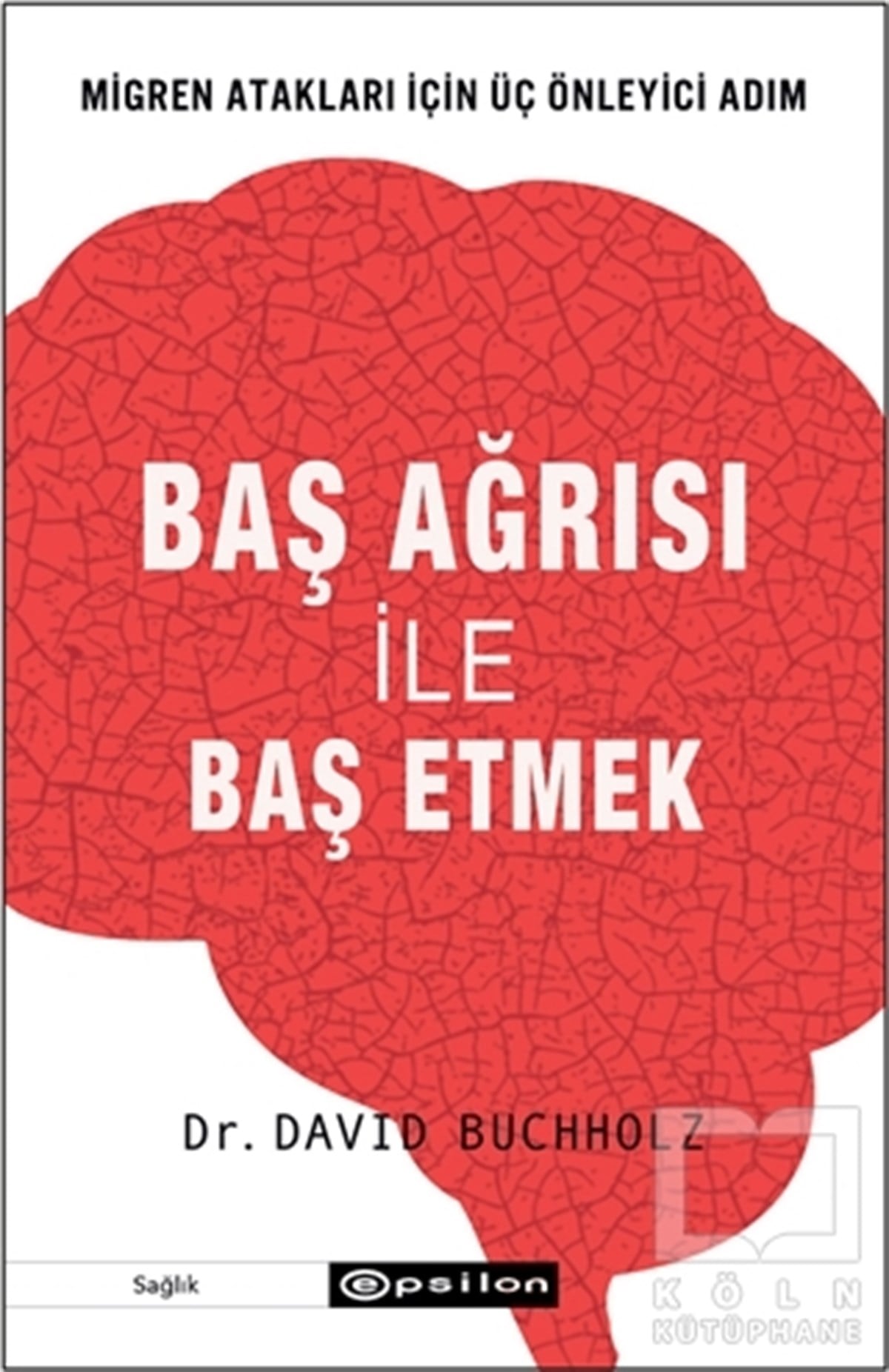 David BuchholzNachschlagewerkeBaş Ağrısı ile Baş Etmek