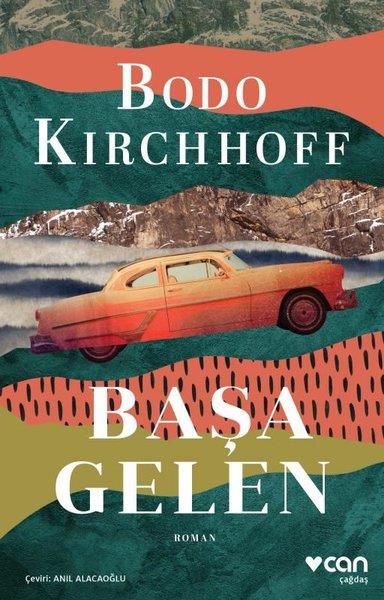 Bodo KirchhoffTürkische RomaneBaşa Gelen