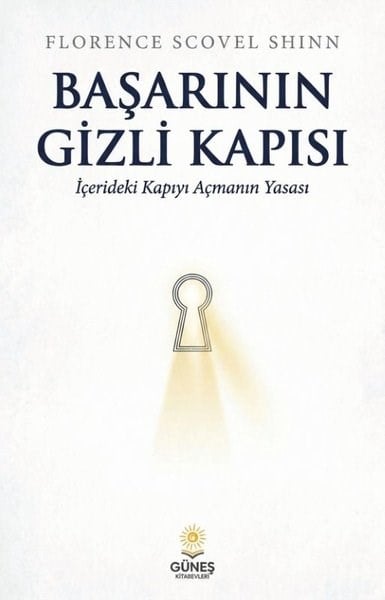 Florence Scovel ShinnFelsefe BilimiBaşarının Gizli Kapısı - İçerideki Kapıyı Açmanın Yasası
