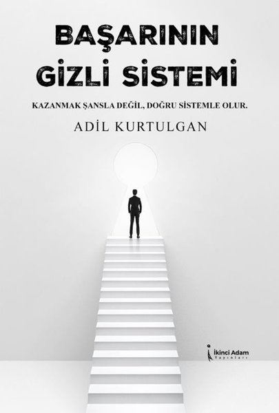 Adil KurtulganKişisel Gelişim KitaplarıBaşarının Gizli Sistemi