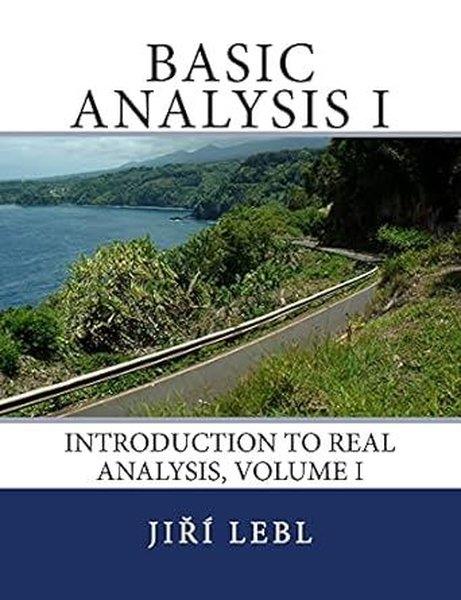 KolektifScienceBasic Analysis I (Basic Analysis: Introduction to Real Analysis)