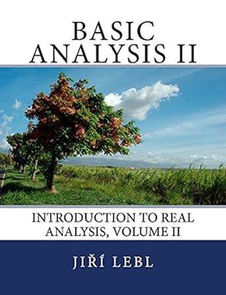 KolektifScienceBasic Analysis II (Basic Analysis: Introduction to Real Analysis)