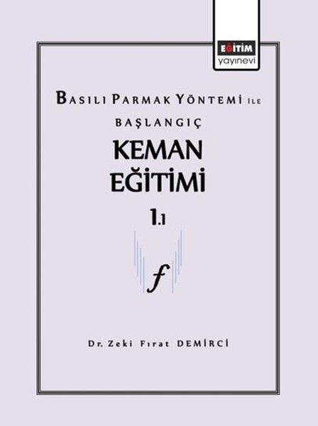 Zeki Fırat DemirciMüzik KitaplarıBasılı Parmak Yönetimi İle Başlangıç Keman Eğitimi 1.1