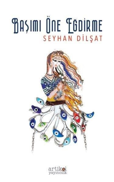 Seyhan DilşatMemoiren & Brief & TagebuchBaşımı Öne Eğdirme