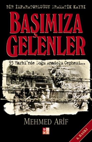 Mehmed ArifOsmanen GeschichteBaşımıza Gelenler Bir İmparatorluğun Dramatik Kaybı