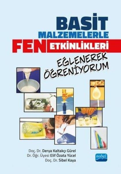 Derya Kaltakçı GürelDiğerBasit Malzemelerle Fen Etkinlikleri Eğlenerek Öğreniyorum
