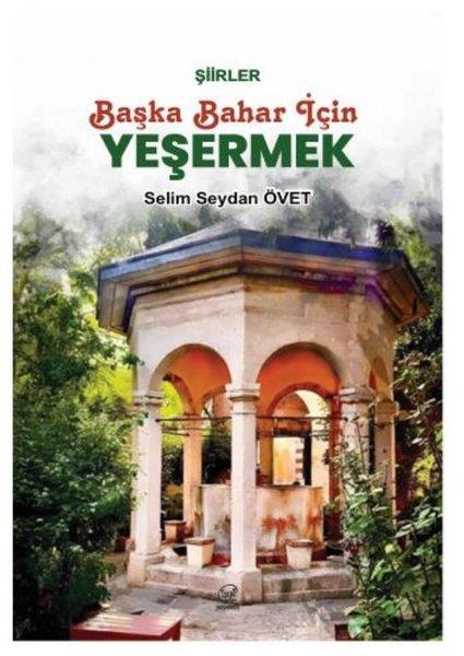 Selim Seydan ÖvetTürk ŞiiriBaşka Bahar İçin Yeşermek