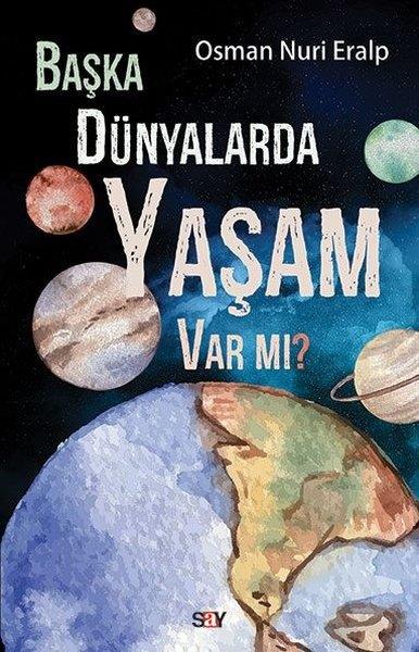Osman Nuri EralpPopüler Bilim KitaplarıBaşka Dünyalarda Yaşam Var mı?