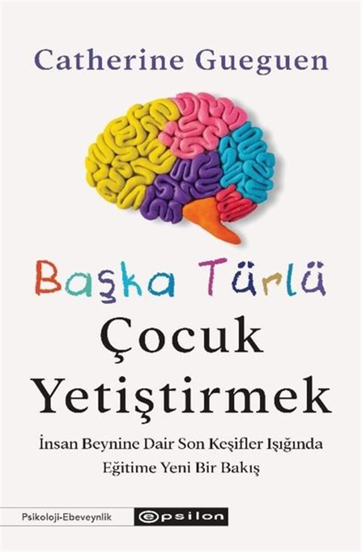 Catherine GueguenPsychologieBaşka Türlü Çocuk Yetiştirmek