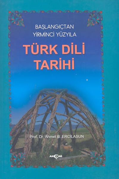 Ahmet Bican Ercilasuntürkische GeschichtsstudienBaşlangıçtan Yirminci Yüzyıla Türk Dili Tarihi