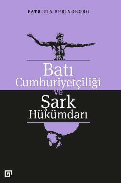 Patricia SpringborgAraştırma - İncelemeBatı Cumhuriyetçiliği ve Şark Hükümdarı