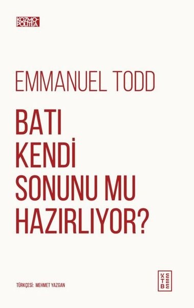 Emmanuel ToddDünya TarihiBatı Kendi Sonunu mu Hazırlıyor?