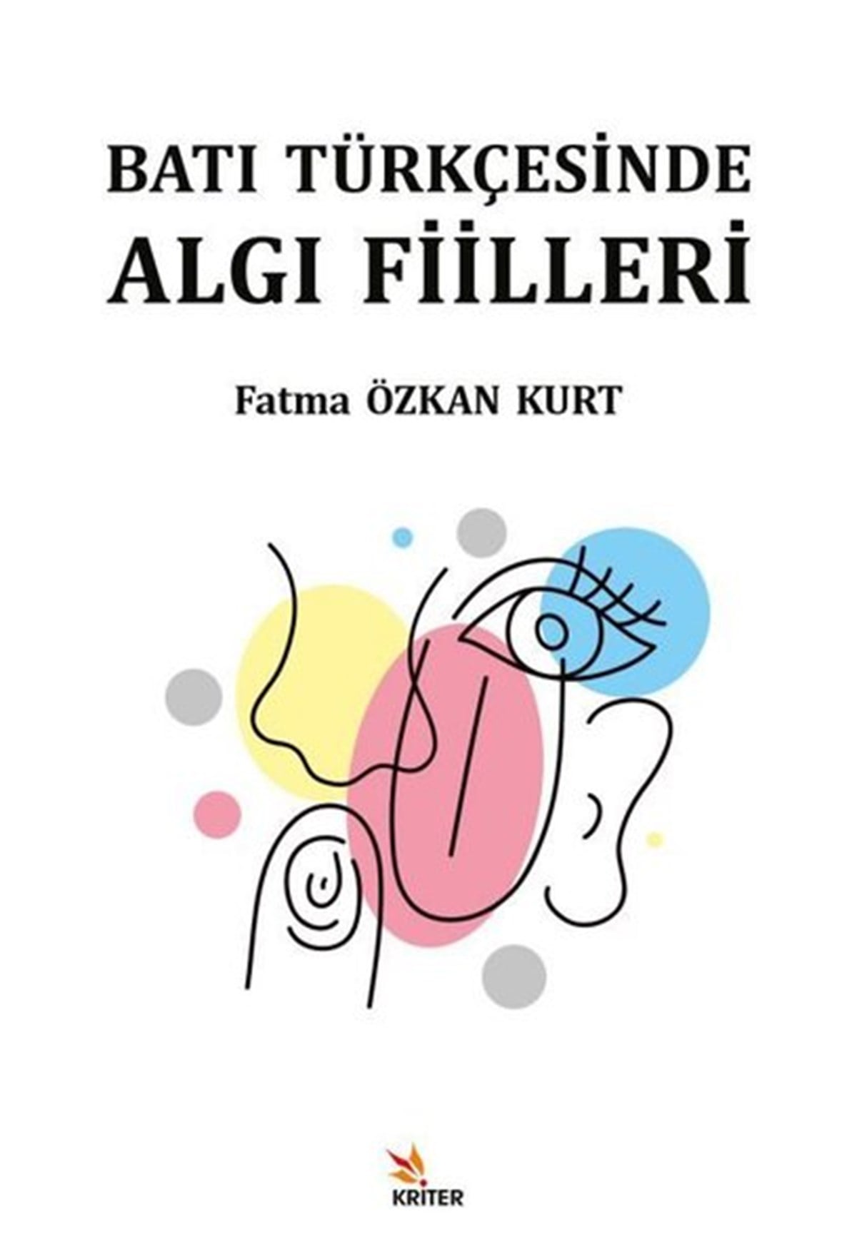 Fatma Özkan KurtTürkçe Dil Bilim KitaplarıBatı Türkçesinde Algı Fiilleri