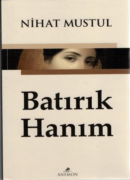 Nihat MustulGeschichten Batırık Hanım