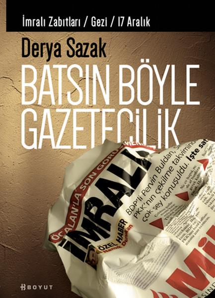 Murat ÖneşTürkische Politik & PolitikbücherBatsın Böyle Gazetecilik