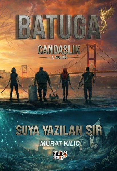 Murat KılıçTürk RomaniBatuga Candaşlık 1. Bölüm - Suya Yazılan Sır