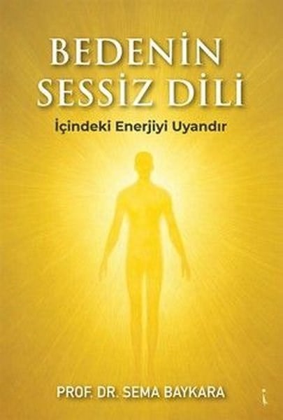 Sema BaykaraBücher zur persönlichen EntwicklungBedenin Sessiz Dili - İçindeki Enerjiyi Uyandır