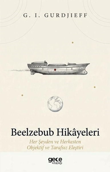 G. I. GurdjieffFelsefe BilimiBeelzebub Hikayeleri - Her Şeyden ve Herkesten Objektif ve Tarafsız Eleştiri