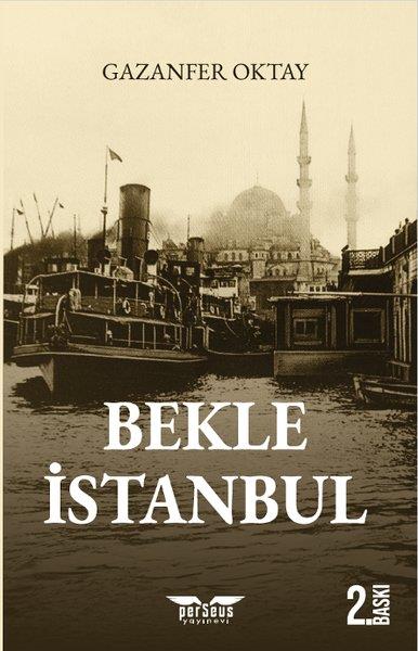 Gazanfer OktayTürkiye RomanBekle İstanbul