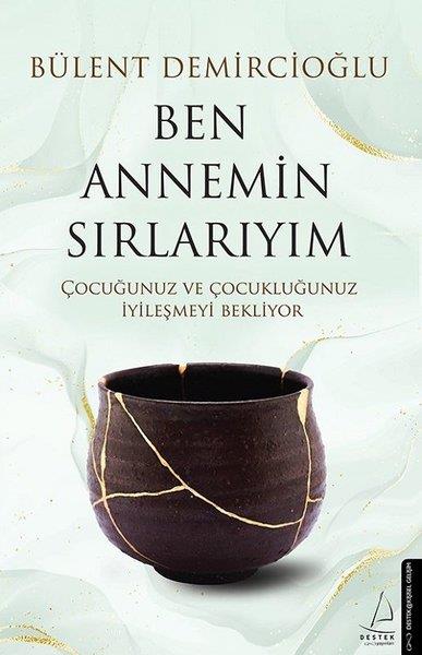Bülent DemircioğluKişisel Gelişim KitaplarıBen Annemin Sırlarıyım