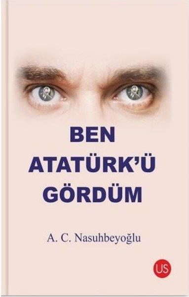 A. C. NasuhbeyoğluTürkiye RomanBen Atatürkü Gördüm