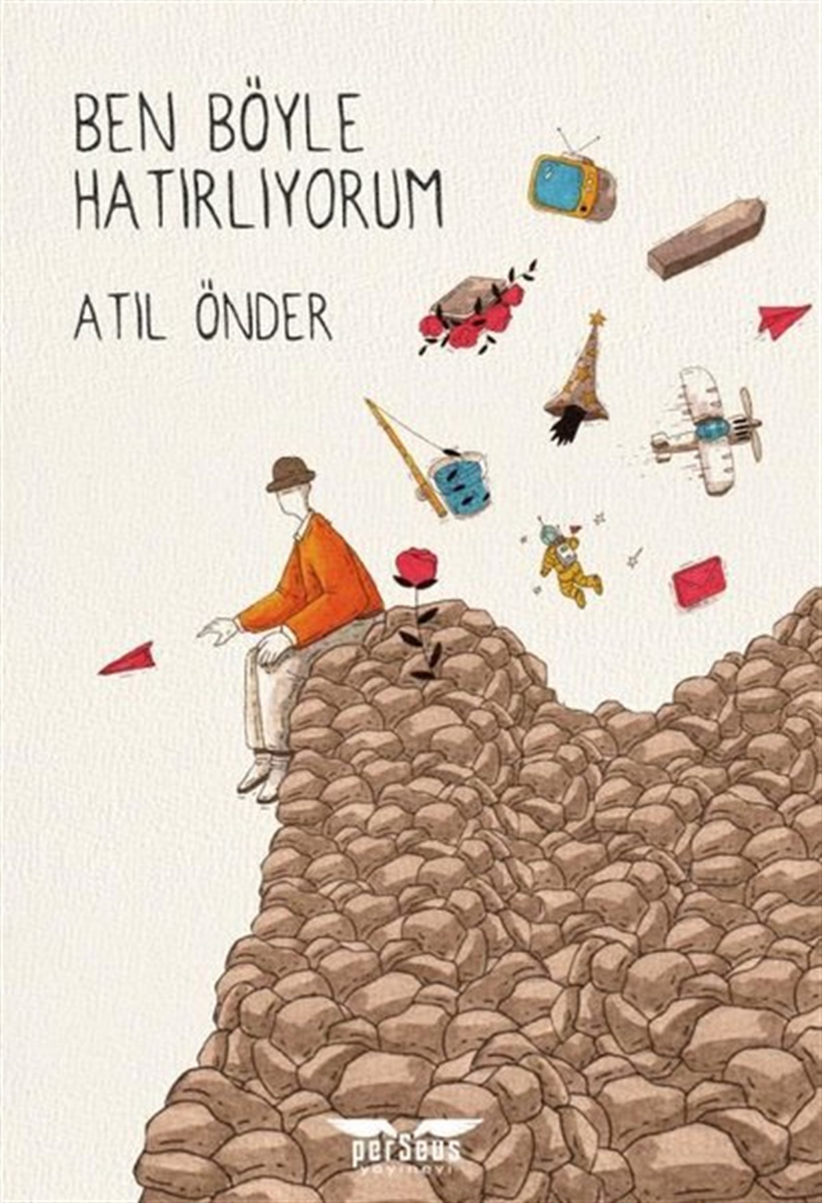 Atıl ÖnderTürkiye RomanBen Böyle Hatırlıyorum