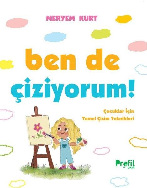 Meryem KurtEtkinlik KitaplarıBen de Çiziyorum! Çocuklar İçin Temel Çizim Teknikleri