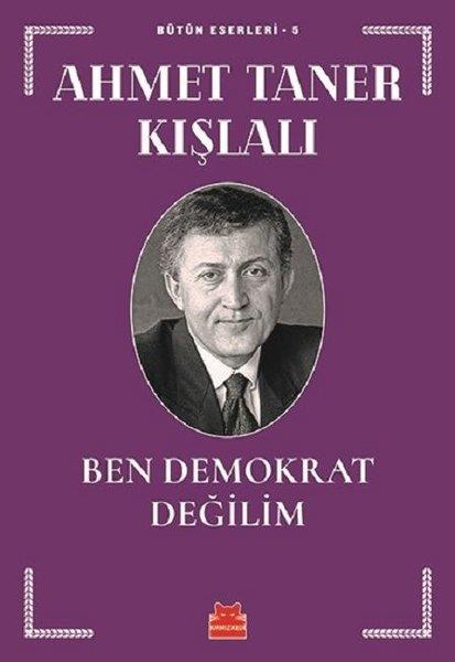 Ahmet Taner KışlalıAraştırma & İnceleme ve Referans KitaplarıBen Demokrat Değilim