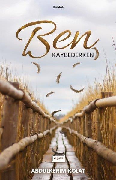 Abdülkerim KolatTürkçe RomanlarBen Kaybederken