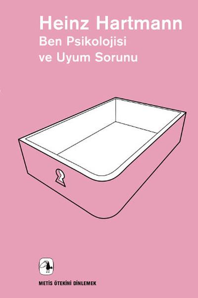 Heinz HartmannDiğerBen Psikolojisi ve Uyum Sorunu