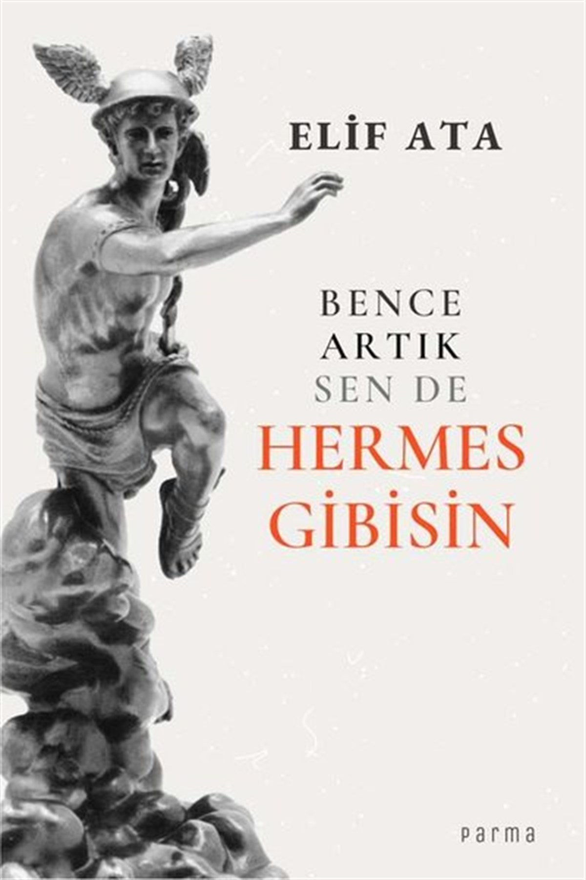 Elif AtaDeneme KitaplarıBence Artık Sen de Hermes Gibisin