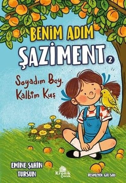 Emine Şahin TursunÇocuk Gençlik RomanlarıBenim Adım Şaziment 2 - Soyadım Bey Kalbim Kuş