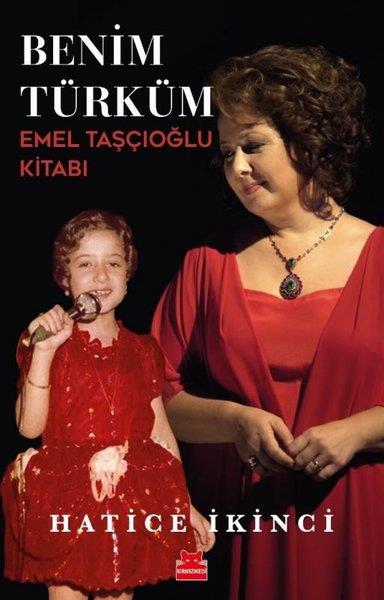 Hatice İkinciAnı & Mektup & Günlük KitaplarıBenim Türküm - Emel Taşçıoğlu Kitabı