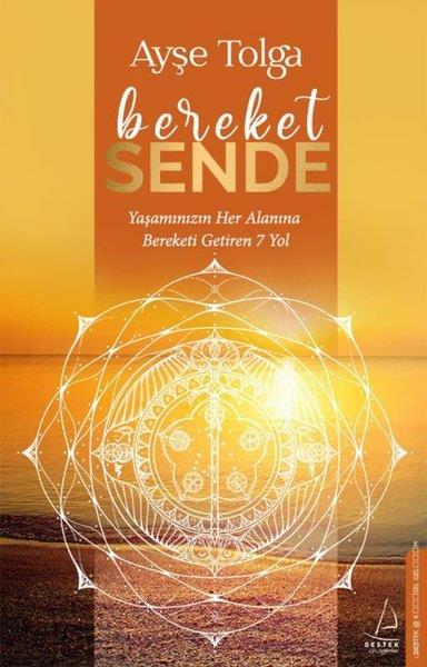 Ayşe TolgaKişisel Gelişim KitaplarıBereket Sende - Yaşamınızın Her Alanına Bereketi Getiren 7 Yol