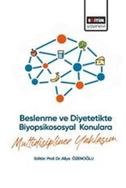 KolektifDigerBeslenme ve Diyetetikte Biyopsikososyal Konulara Multidisipliner Yaklaşım