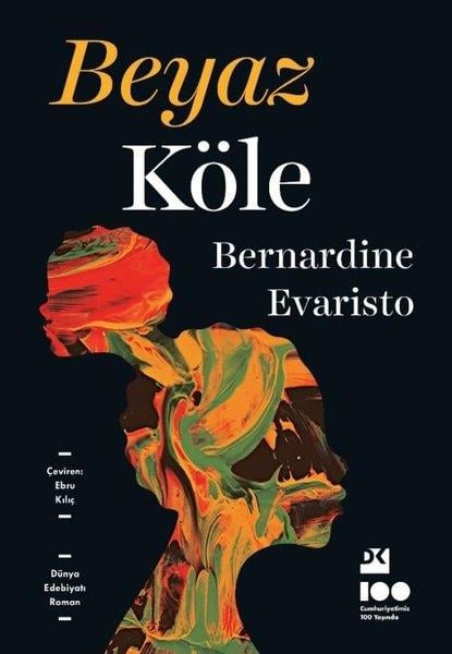 Bernardine EvaristoDünya RomanBeyaz Köle