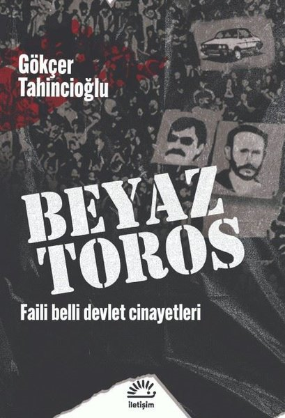 Gökçer TahincioğluSosyoloji KitaplarıBeyaz Toros - Faili Belli Devlet Cinayetleri