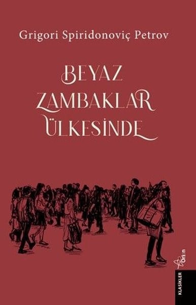 Grigori Spiridonoviç PetrovDünya KlasikleriBeyaz Zambaklar Ülkesinde