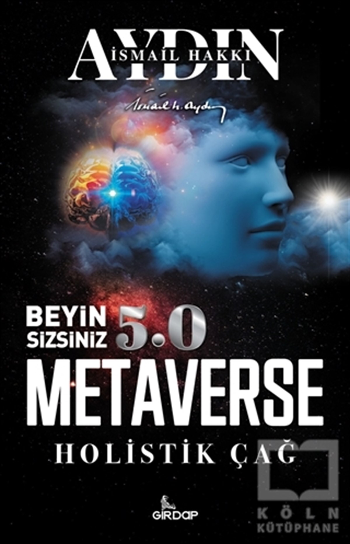 İsmail Hakkı AydınDiğerBeyin Sizsiniz 5.0 – Metaverse