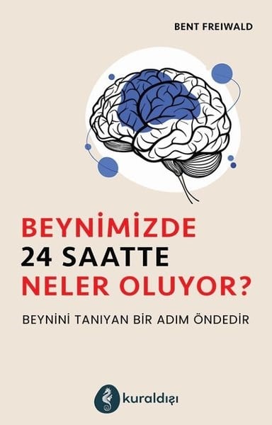 Bent FreiwaldKişisel Gelişim KitaplarıBeynimizde 24 Saatte Neler Oluyor?