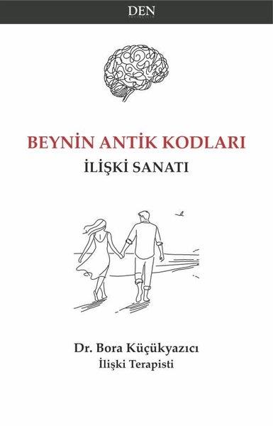 Bora KüçükyazıcıPopüler Bilim KitaplarıBeynin Antik Kodları - İlişki Sanatı