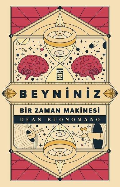 Dean BuonomanoPopüler Bilim KitaplarıBeyniniz Bir Zaman Makinesi