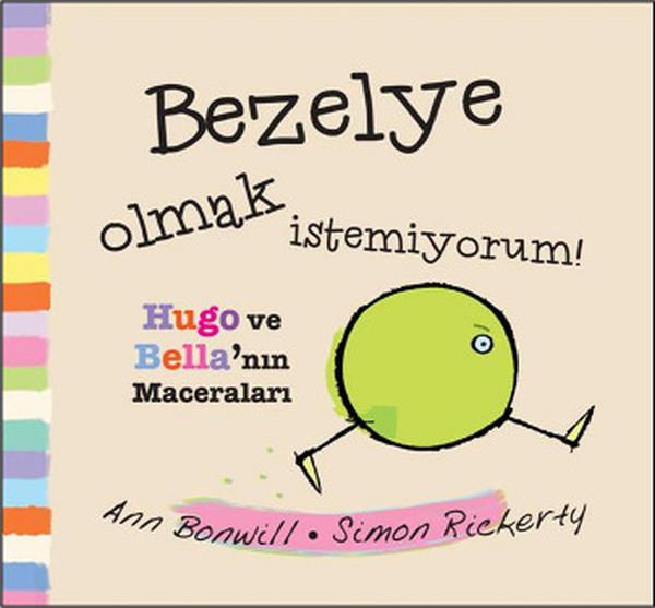 Ann BonwillÇocuk RomanlarıBezelye Olmak İstemiyorum!